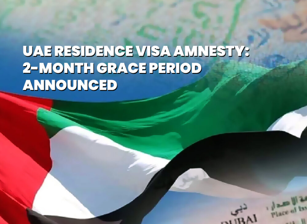 UAE Residence Visa Amnesty: 2-Month Grace Period Announced