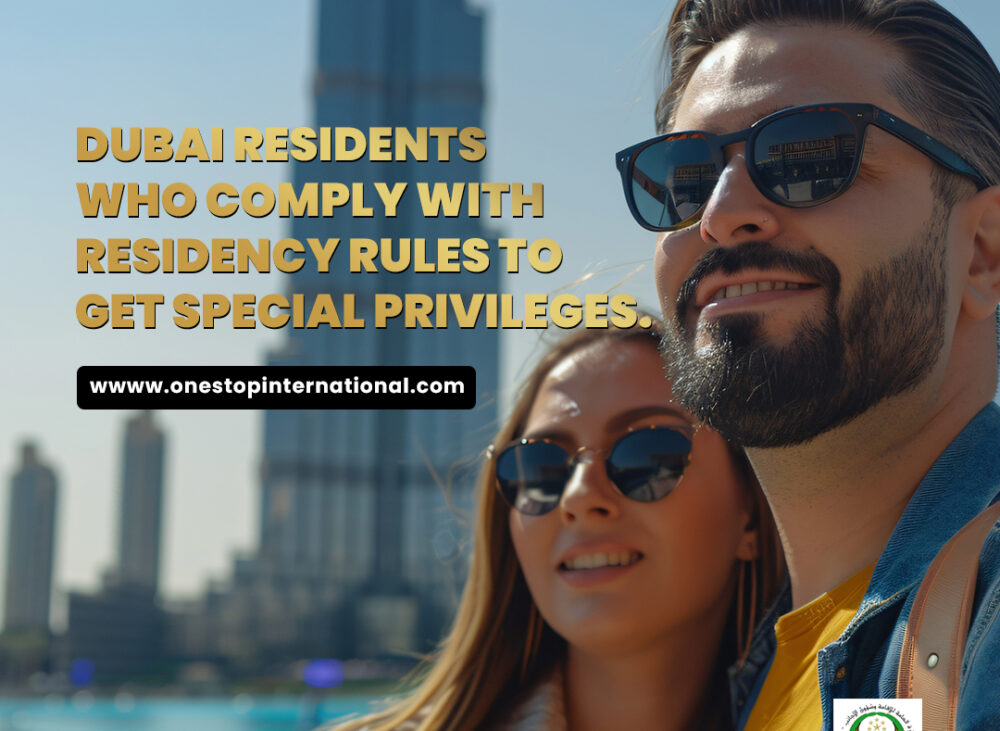 Dubai Residents Who Comply with Residency Rules to Get Special Privileges