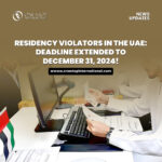 UAE Extends Residency Violators Deadline to December 31-2024-What You Need to Know